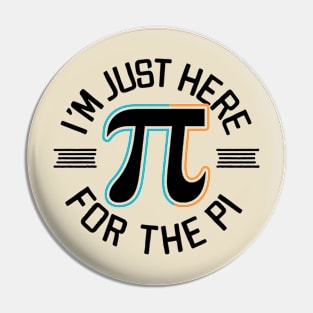 I'm Just Here for the Pie Pin