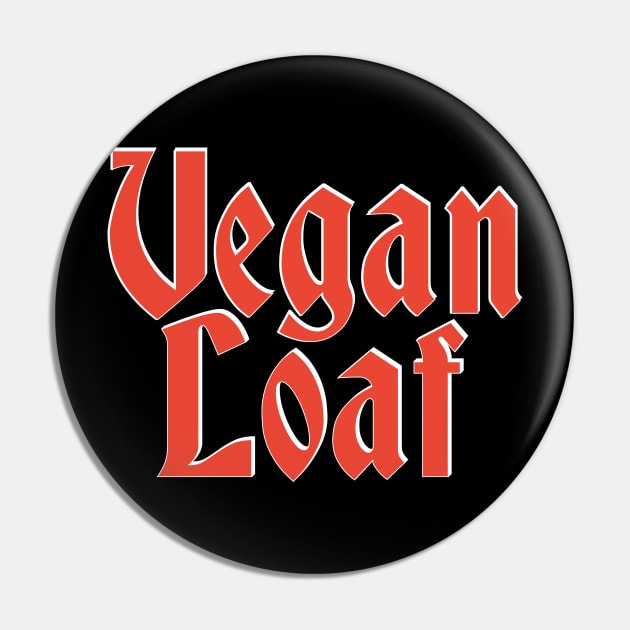 Vegan Loaf Pin by RetroReview
