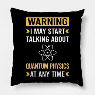 Warning Quantum Physics Pillow