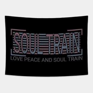 Love peace and soul train Tapestry