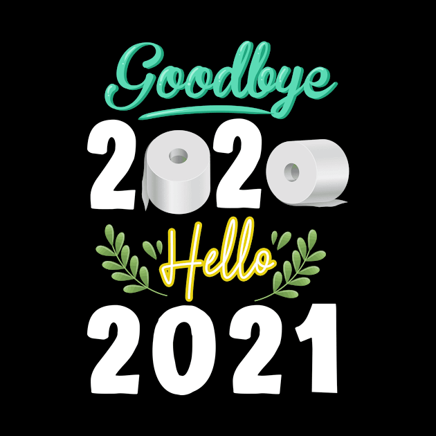 Goodbye 2020 Hello 2021 Toilet Paper Quarantine Gift Happy New Year 2021 by mittievance