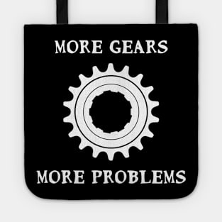 More Gears More Problems Fixie Fixed gear bikes - white Tote