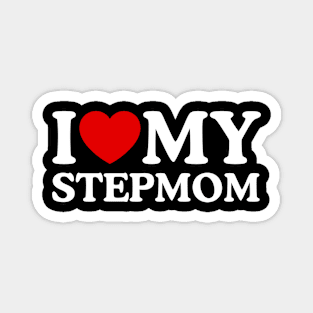 I LOVE MY STEPMOM Magnet