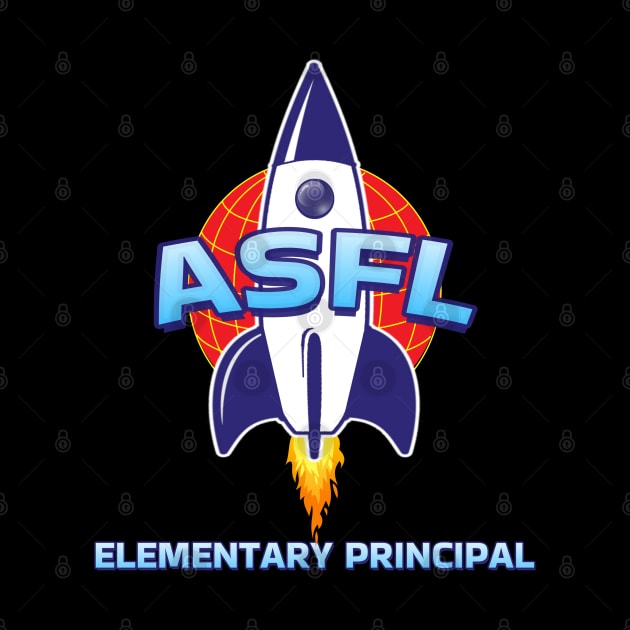 ASFL ELEMENTARY PRINICIPAL by Duds4Fun