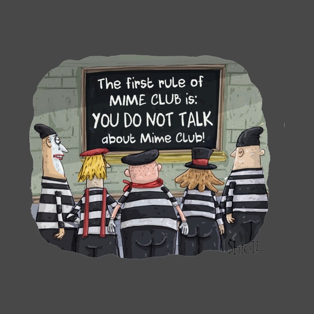 The first rule of mime club is, "YOU DO NOT TALK ABOUT MIME CLUB! by macccc8