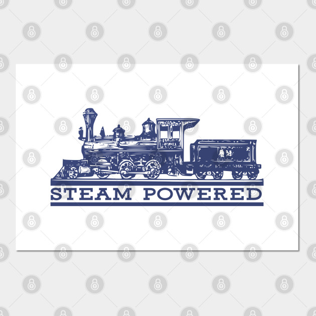 Steam Powered Vintage Train Steam Power Posters And Art Prints Teepublic