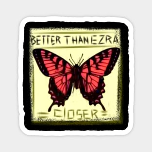 Better than ezra closer Magnet