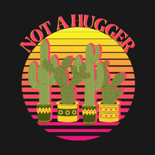 Not a Hugger - Retro Vintage Funky Saguaro Cactus T-Shirt