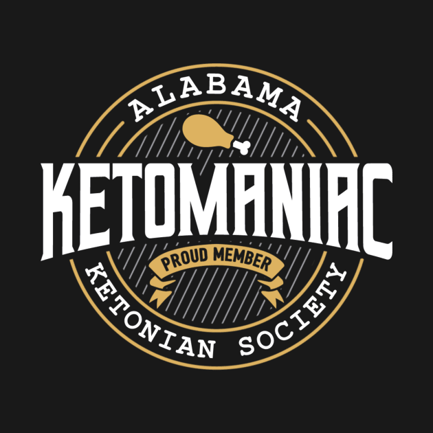 Ketomaniac Member Of Alabama's Ketonians Society by yeoys