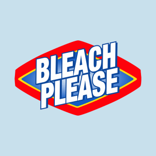 "Bleach Please" The Podcast For Laundry T-Shirt