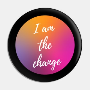 I AM THE CHANGE WITH OMBRE SUNSET BACKGROUND Pin