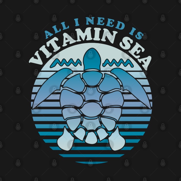 All I need is vitamin sea - Retro Turtle by TMBTM