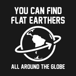 Flat Earthers T-Shirt