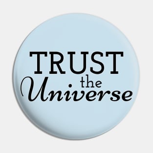 Trust the Universe Pin