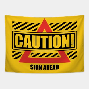 Caution! sign ahead. Tapestry