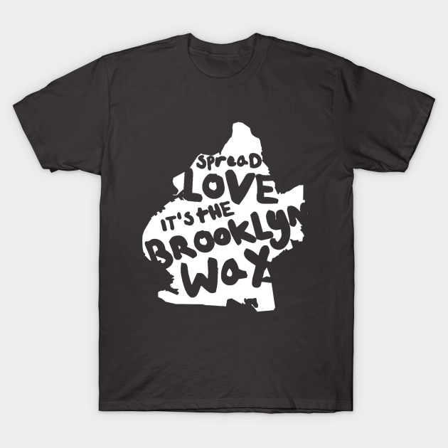 Spread Love It's The Brooklyn Way - Brooklyn - T-Shirt ...