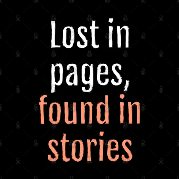 Lost in pages, found in stories (Black Edition) by QuotopiaThreads