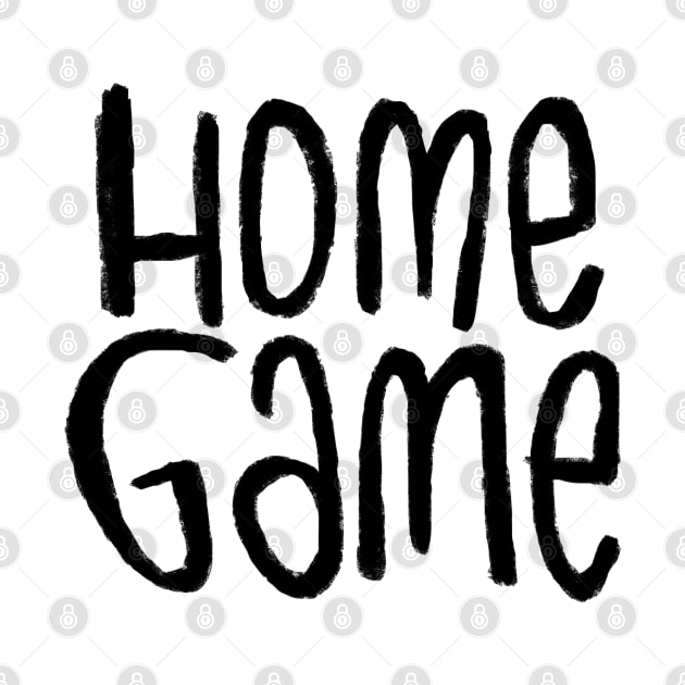 Homegame For Sports Game at Home by badlydrawnbabe