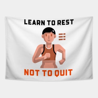 Learn To Rest Not To Quit Tapestry