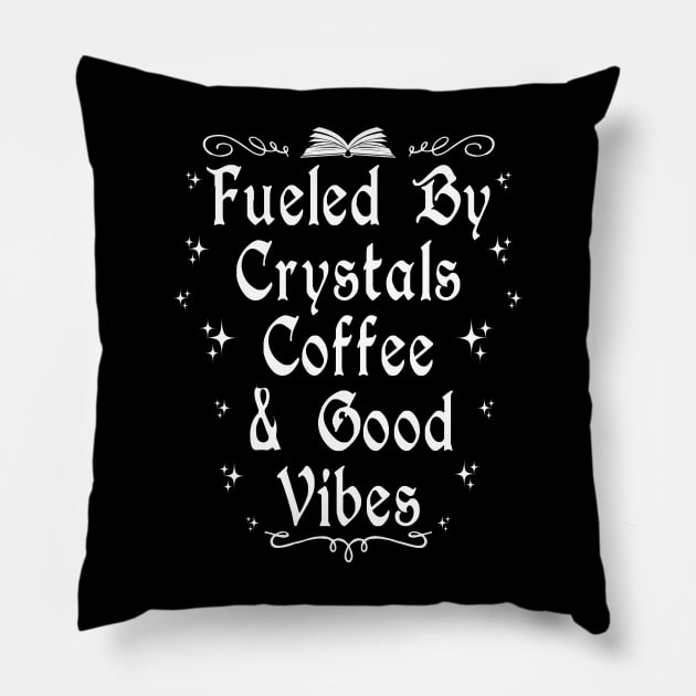 Fueled by Crystals Coffee & Good Vibes Pillow by ShirtFace