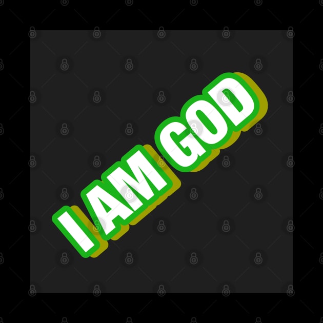 I AM GOD by IBMClothing