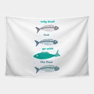 Only dead fish go with the Flow bone Tapestry