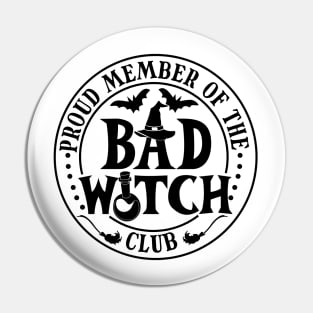 Proud member of the Bad Witch Club Pin