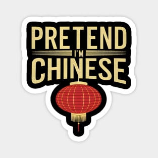Pretend I'm Chinese Magnet