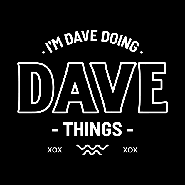 I'm Dave Doing Dave Things Funny by Lasso Print