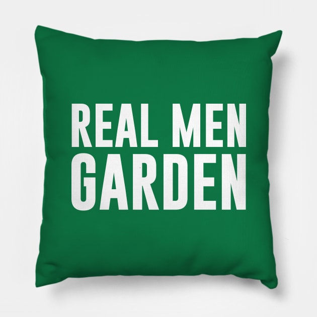 Real Men Garden Pillow by newledesigns