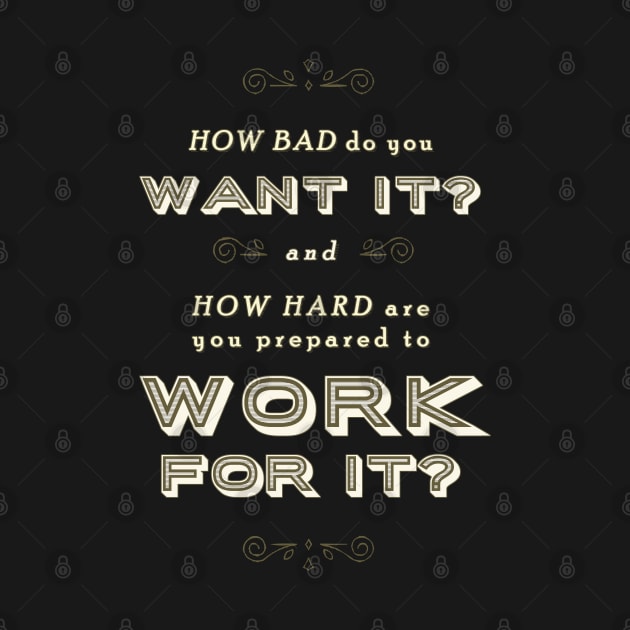 How Bad do you Want It? by ranxerox79