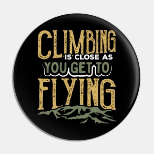 Climbing is Close As You Get to Flying Pin