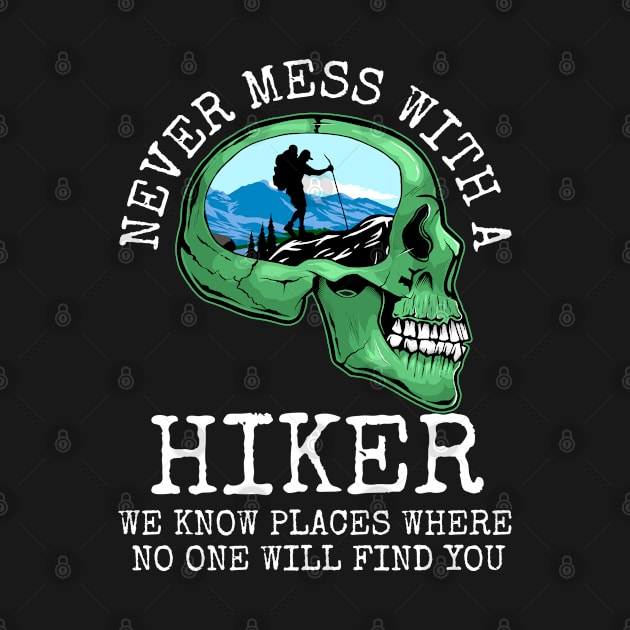 Hiker Funny Saying Outdoors Joke Nature Hiking Quote Skull by Acroxth