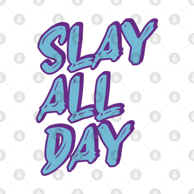 Slay all day - Text Design by Trendsdk