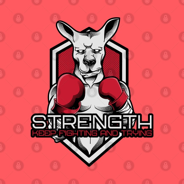 Strength Keep Fighting And Trying by soondoock