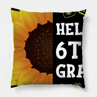 Hello Sixth Grade Shirt 6th Grade Back To School Sunflower Gift Pillow