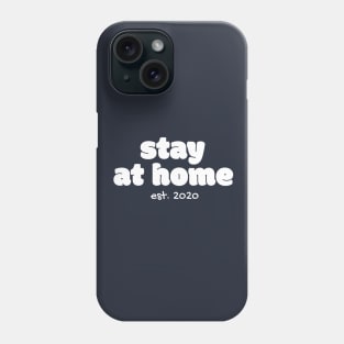 Stay At Home Stay A live Phone Case