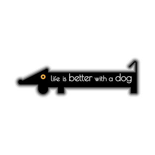 Life is better with a dog. T-Shirt