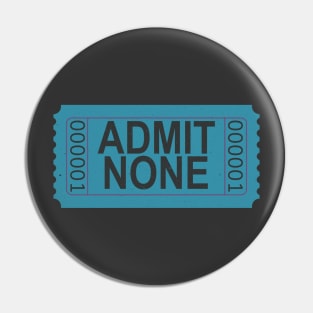 Admit None Ticket Teal Blue Pin