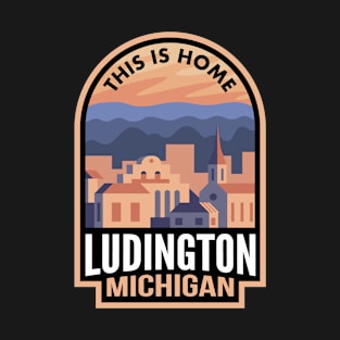 Downtown Ludington Michigan This is Home T-Shirt