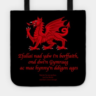 Efallai nad ydw i'n berffaith - Maybe I'm not perfect, but I'm Welsh and that's close enough Tote