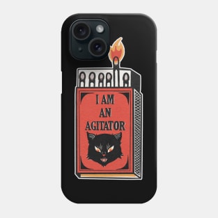 I AM AN AGITATOR Phone Case