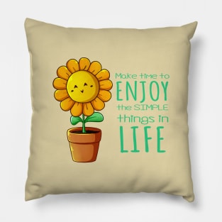 Sunflower - Enjoy Simple things in Life Pillow