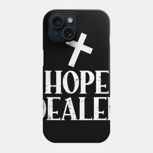 Hope Dealer Cross God Jesus Faith Religious Christian Gift Phone Case