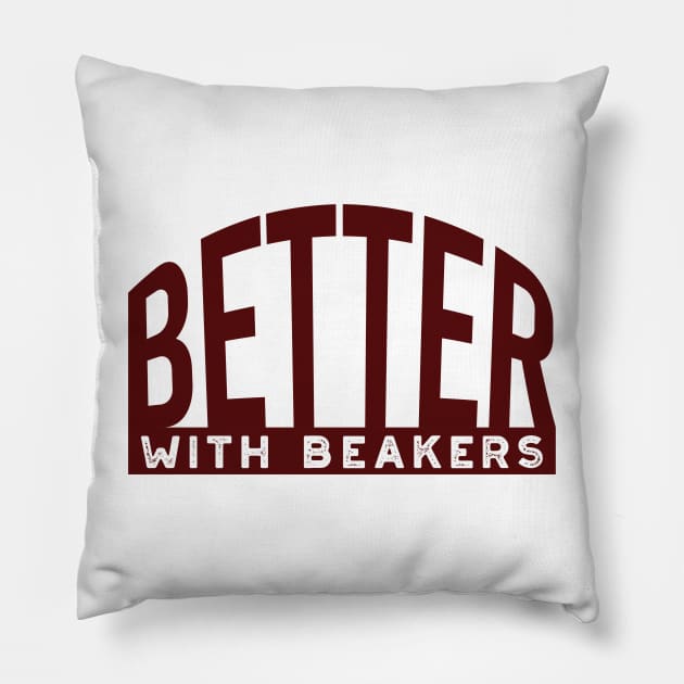 Better with Beakers Pillow by whyitsme