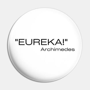 "Eureka!" - Archimedes Quote Pin