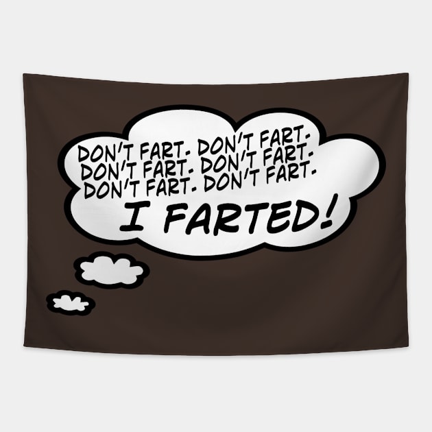 Don't Fart Tapestry by masciajames