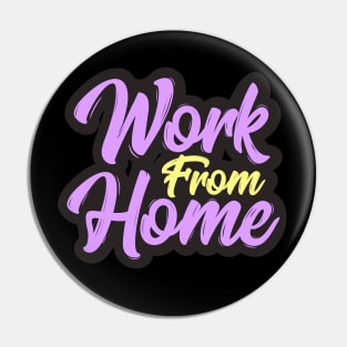 Work From Home Pin