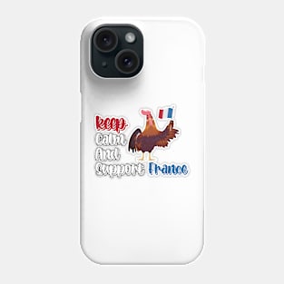 Keep Calm And Support France Phone Case