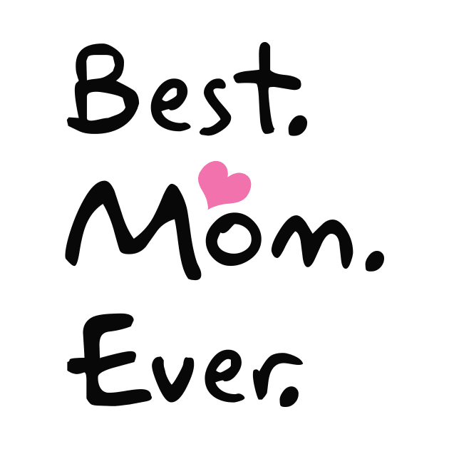 Best Mom Ever Funny Cool Gift by WAADESIGN